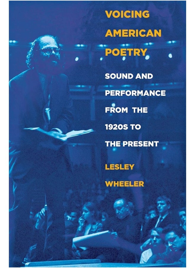 Voicing American Poetry: Sound and Performance from the 1920s to the Present 