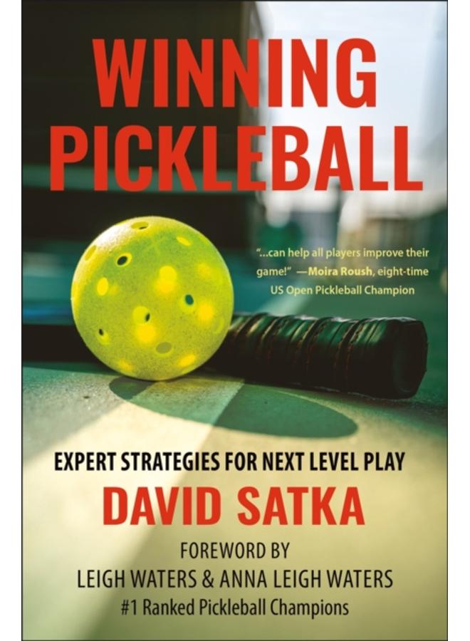 Winning Pickleball : Expert Strategies for Next Level Play 