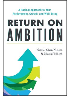 Return on Ambition: A Radical Approach to Your Achievement, Growth, and Well-Being  - Image 1