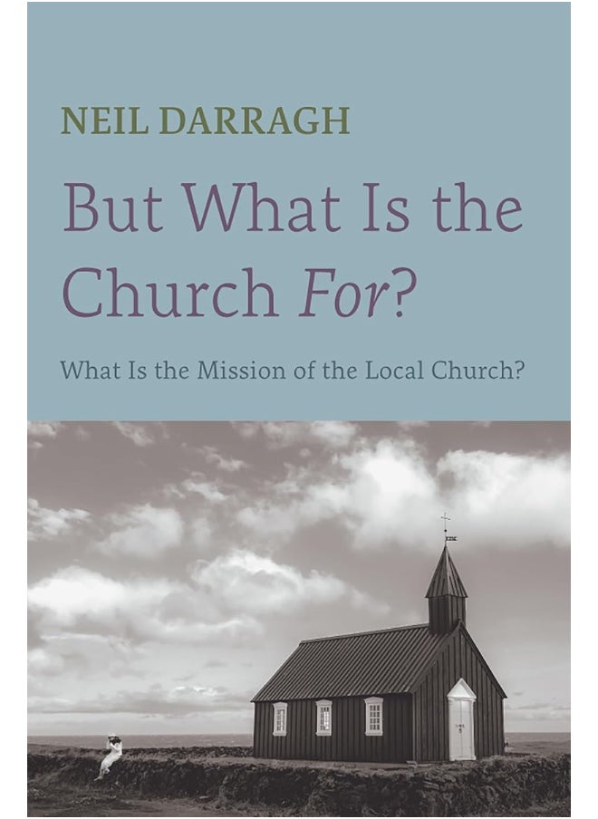 But What Is the Church For? 