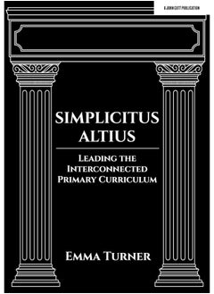 Simplicitus Altius: Leading the Interconnected Primary Curriculum 