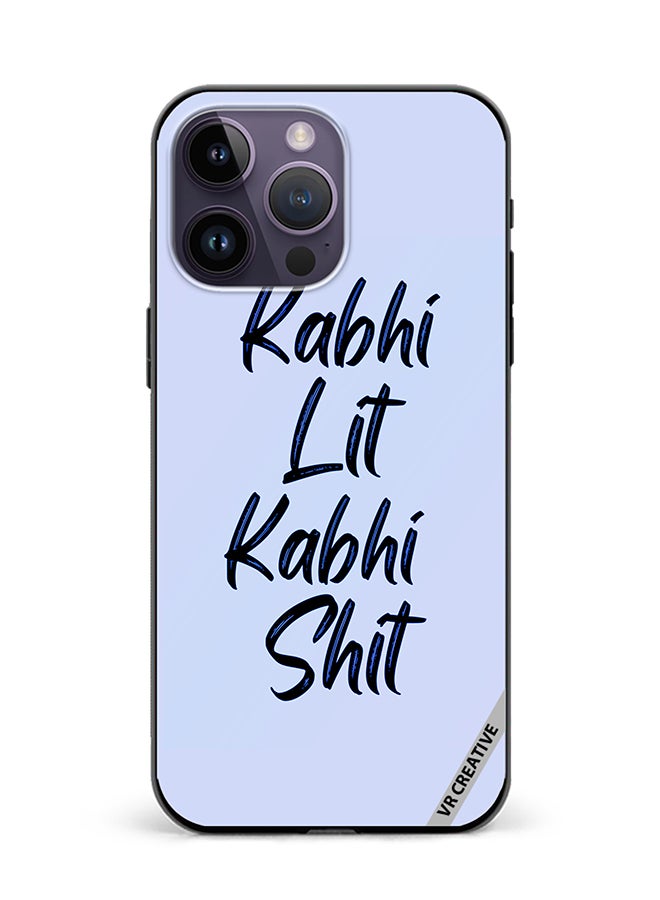 VR CREATIVE Protective Case Cover For Apple iPhone 15 Pro Max Kabhi Lit Kabhi Shit Hindi Quots Design Multicolour - Image 1
