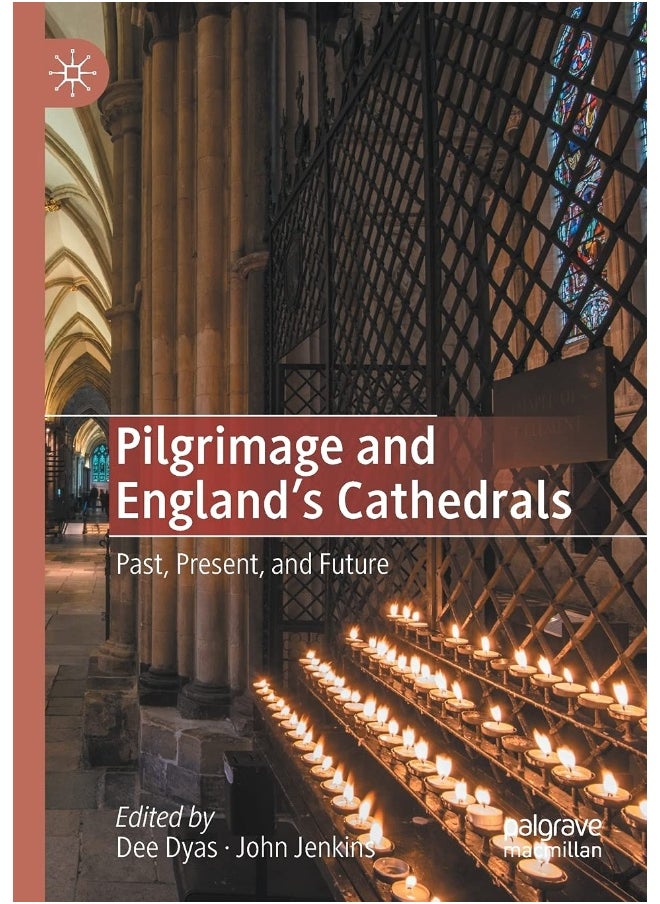 Pilgrimage and England's Cathedrals: Past, Present, and Future 