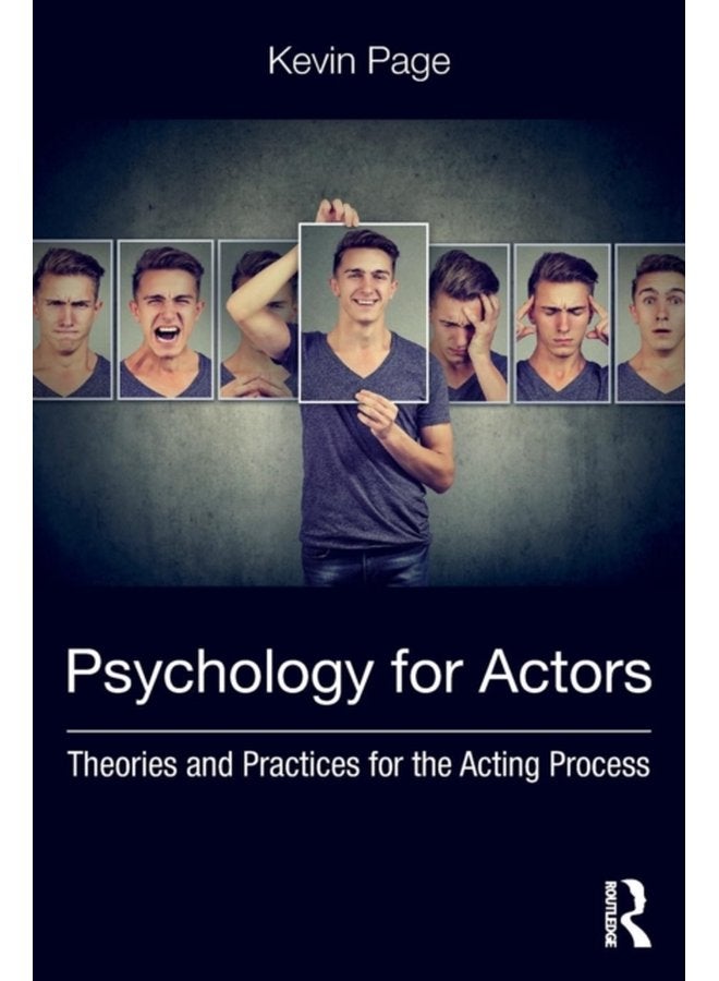 Psychology for Actors Theories and Practices for the Acting Process - Paperback