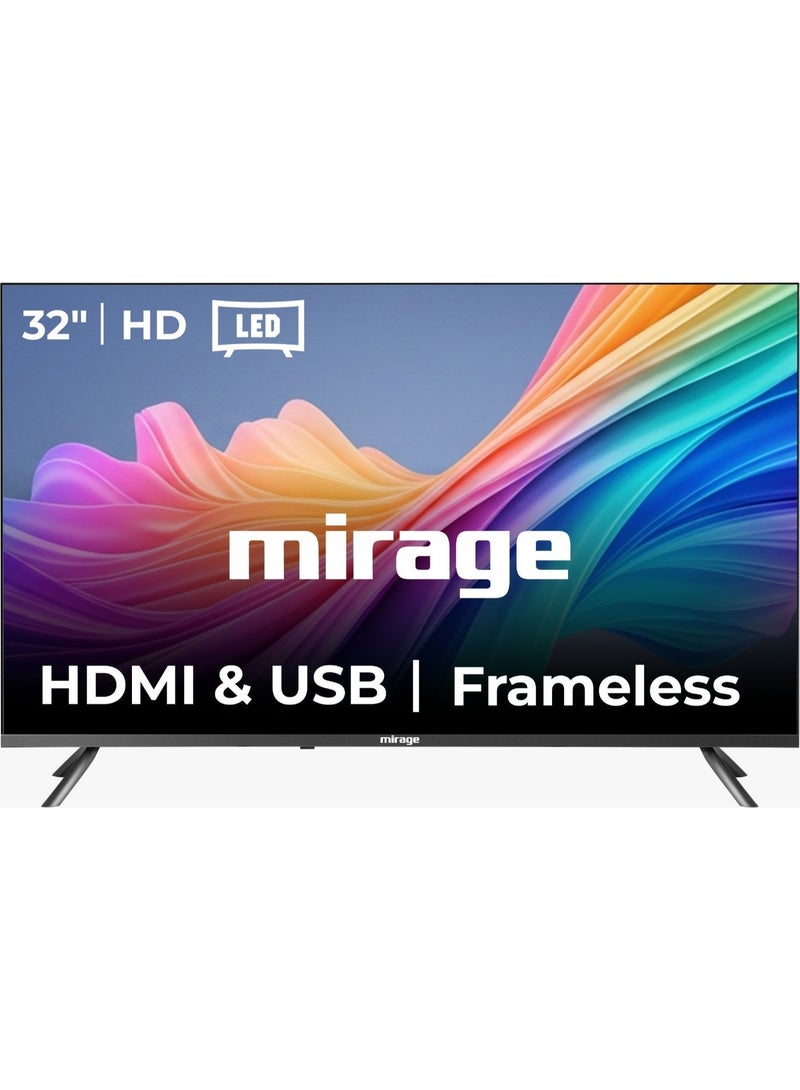 ميراج تلفزيون ميراج 32 بوصة HD DLED – تصميم بدون إطار، 60Hz، HDMI وUSB – موديل 32MRNF820 - Image 1