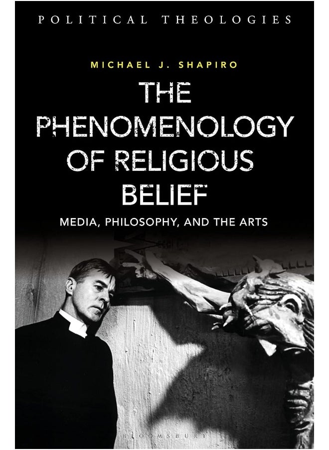 The Phenomenology of Religious Belief: Media, Philosophy, and the Arts  - Image 1
