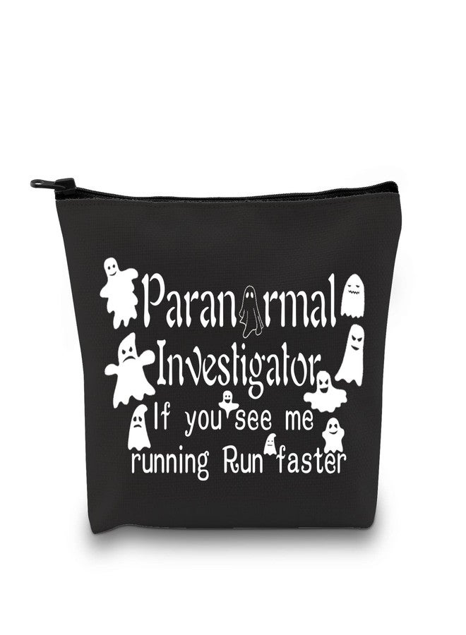 XYANFA Ghost Hunting Makeup Bag Ghost Lover If You See Me Running Run Faster Ghost Hunter Halloween Paranormal Investigator Cosmetic Bag (Paranormal Investigator) - Image 1