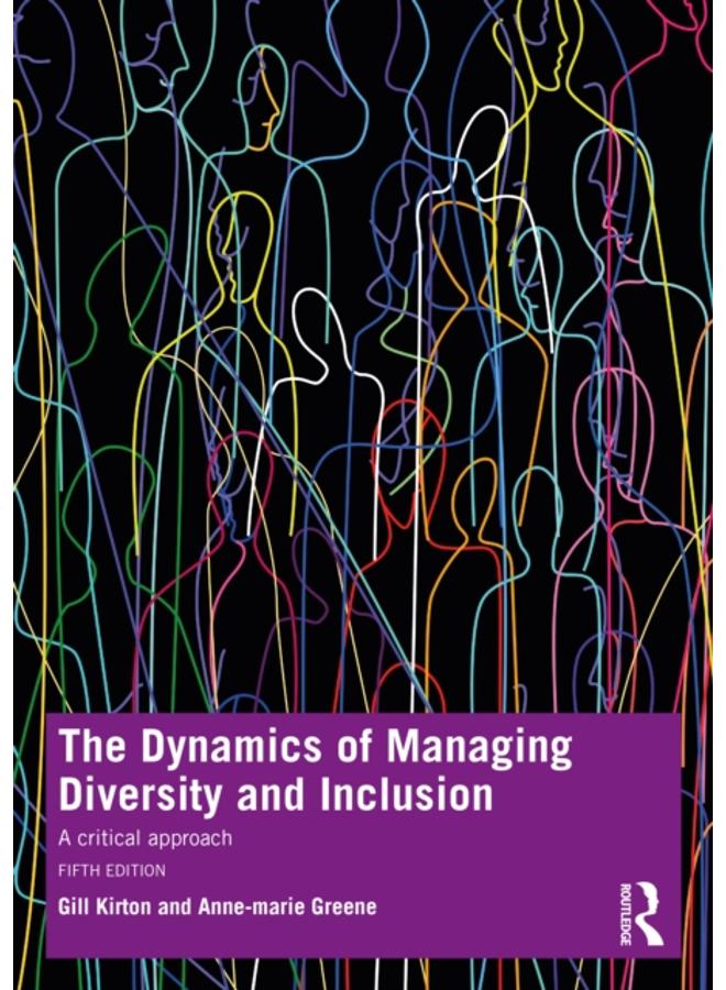 The Dynamics of Managing Diversity and Inclusion : A Critical Approach 