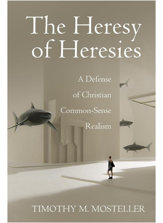 The Heresy of Heresies 