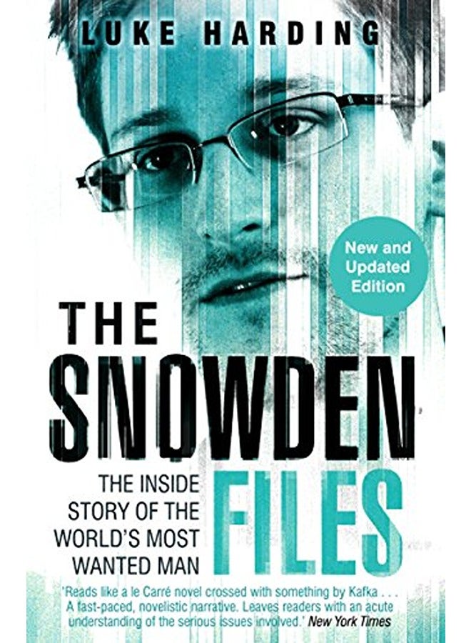 The Snowden Files: The Inside Story of the World's Most Wanted Man