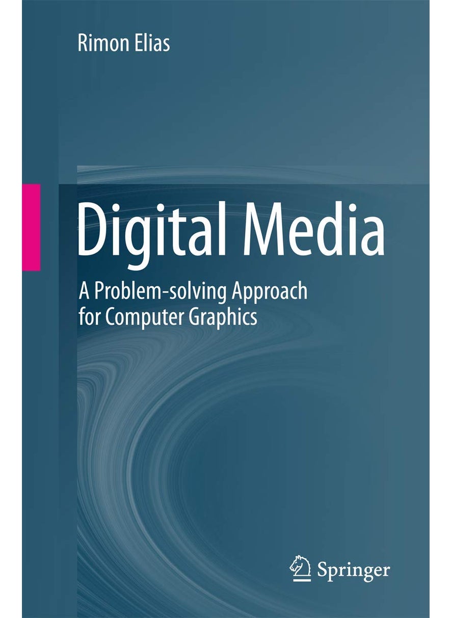 Digital media: a problem-solving approach for computer graphics 