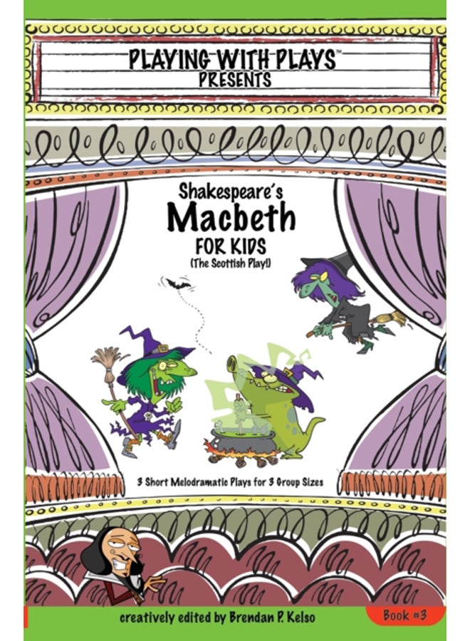 Shakespeare's Macbeth for Kids : 3 Short Melodramatic Plays for 3 Group Sizes : 3 