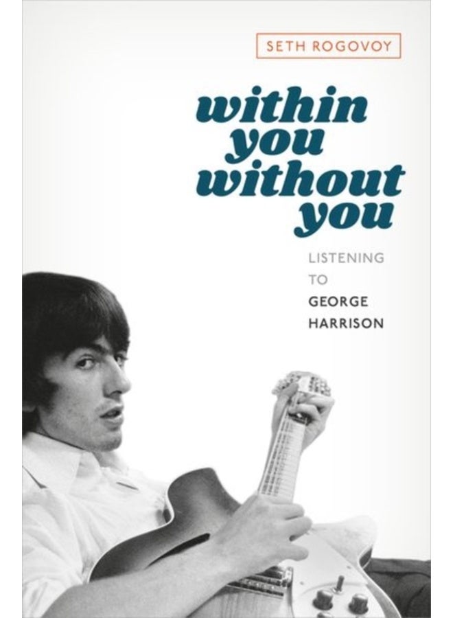 Within You Without You : Listening to George Harrison 