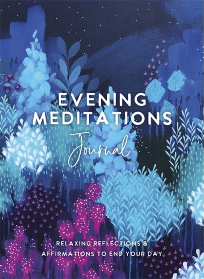 Evening Meditations Journal Relaxing Reflections Affirmations to End Your Day - Paperback