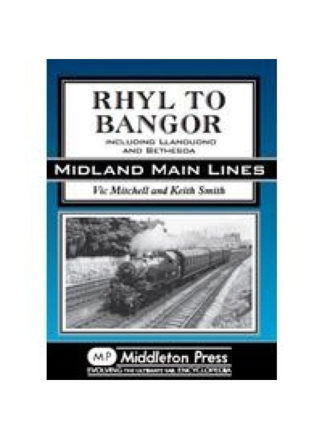 Rhyl to Bangor Including Llandudno and Bethesda - Hardback