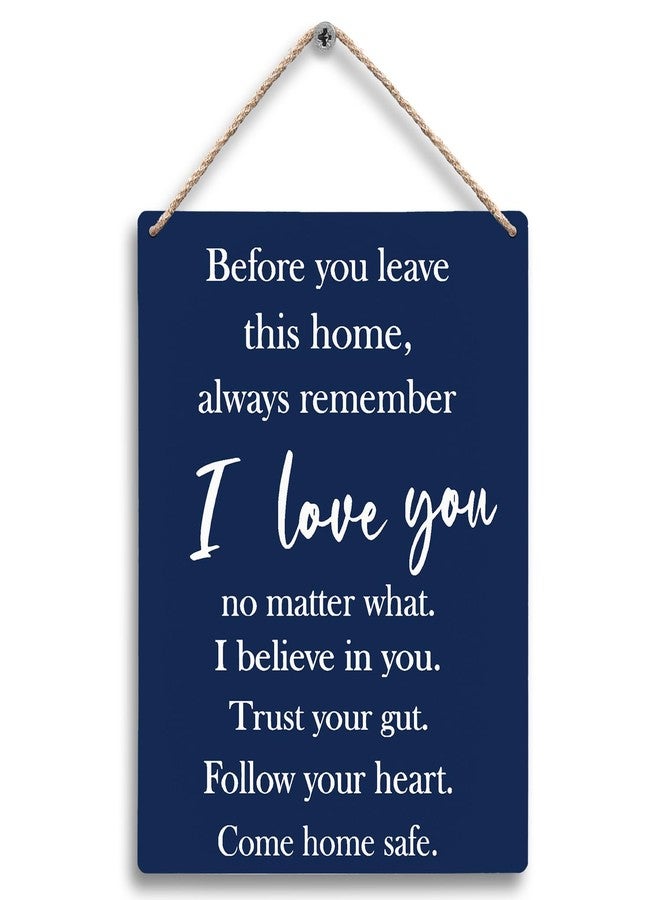FUGWN Before You Leave This Home Always Remember I Love You Hanging Wooden Sign 8x10, Entryway Wall Decor, Motivational Inspirational Home Decor (Navy Blue) - Image 1