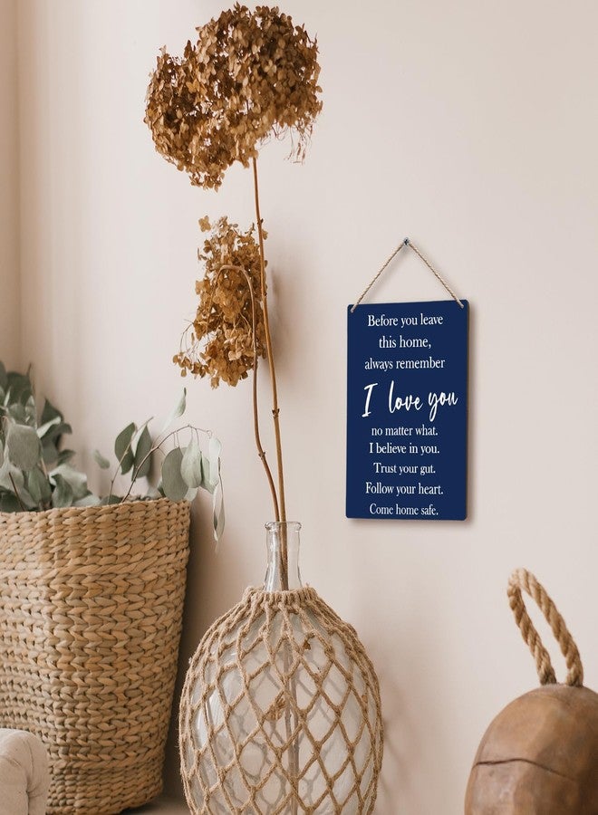 FUGWN Before You Leave This Home Always Remember I Love You Hanging Wooden Sign 8x10, Entryway Wall Decor, Motivational Inspirational Home Decor (Navy Blue) - Image 4