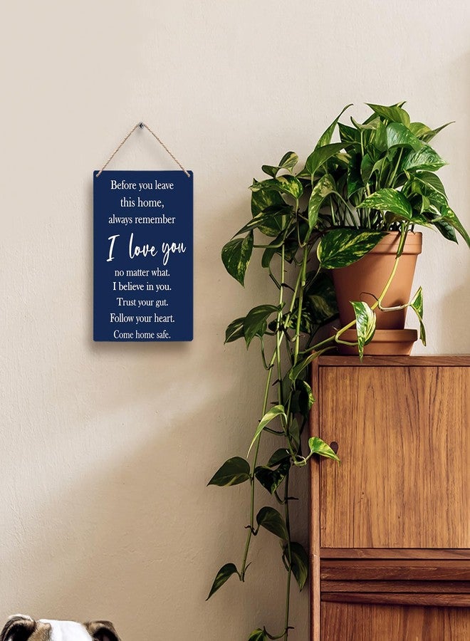 FUGWN Before You Leave This Home Always Remember I Love You Hanging Wooden Sign 8x10, Entryway Wall Decor, Motivational Inspirational Home Decor (Navy Blue) - Image 2