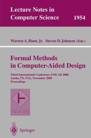 Formal Methods in Computer-Aided Design: Third International Conference, FMCAD 2000 Austin, TX, USA, November 1-3, 2000 Proceedings - pzsku/Z201C4DB0EBA774CC32D5Z/45/1749041590/cd13d738-d765-4e6c-be59-32a49b25ca8b