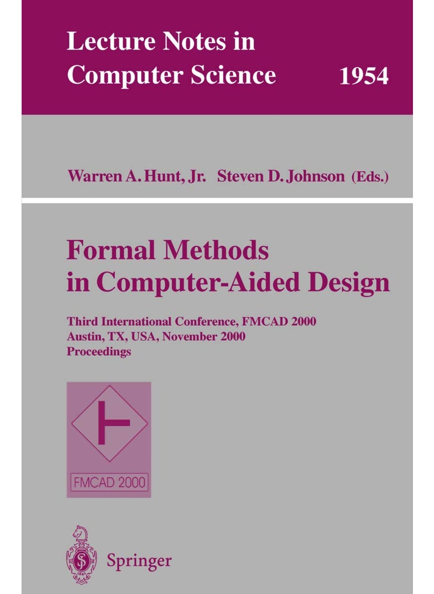 Formal Methods in Computer-Aided Design: Third International Conference, FMCAD 2000 Austin, TX, USA, November 1-3, 2000 Proceedings 