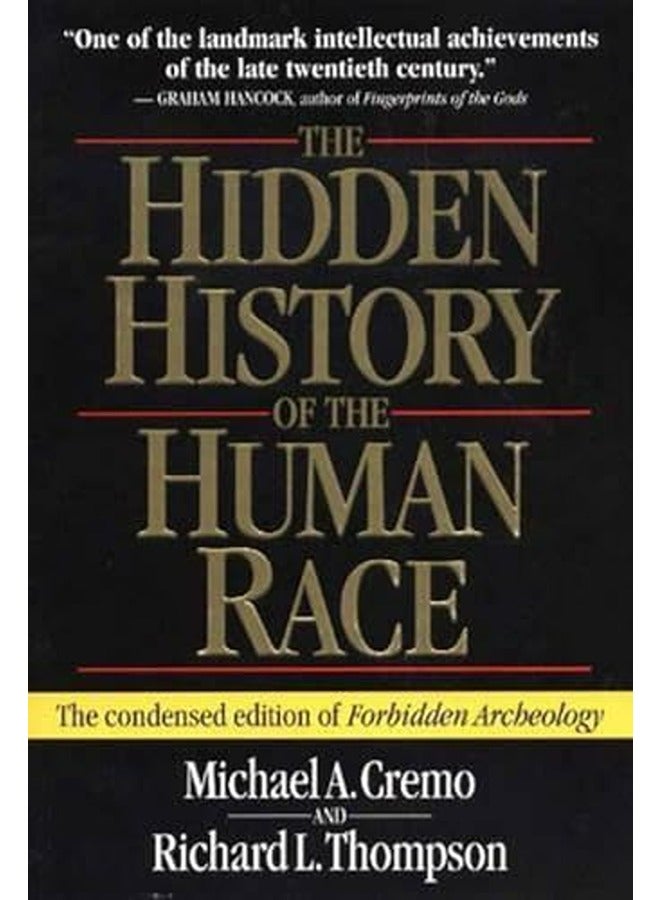 The Hidden History Of The Human Race The Condensed Edition Of Forbidden Archeology By Cremo, Michael A. - Thompson, Richard L. Paperback
