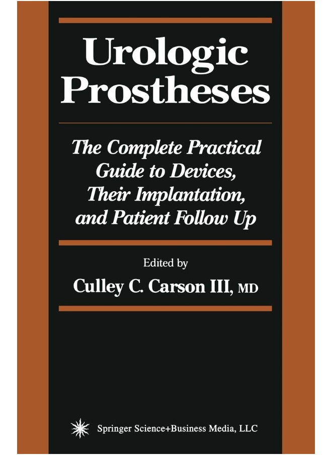 Urologic Prostheses: The Complete Practical Guide to Devices, Their Implantation, and Patient Follow Up 