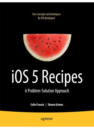 iOS 5 Recipes: A Problem-Solution Approach - pzsku/Z2023A540F3F6C607A1F1Z/45/1747043846/999d4599-32b3-4180-9bff-ac21fb480fed