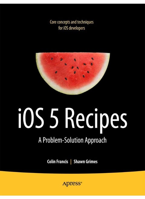 iOS 5 Recipes: A Problem-Solution Approach