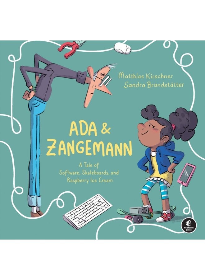 Ada Zangemann A Tale of Software Skateboards and Raspberry Ice Cream - Hardback