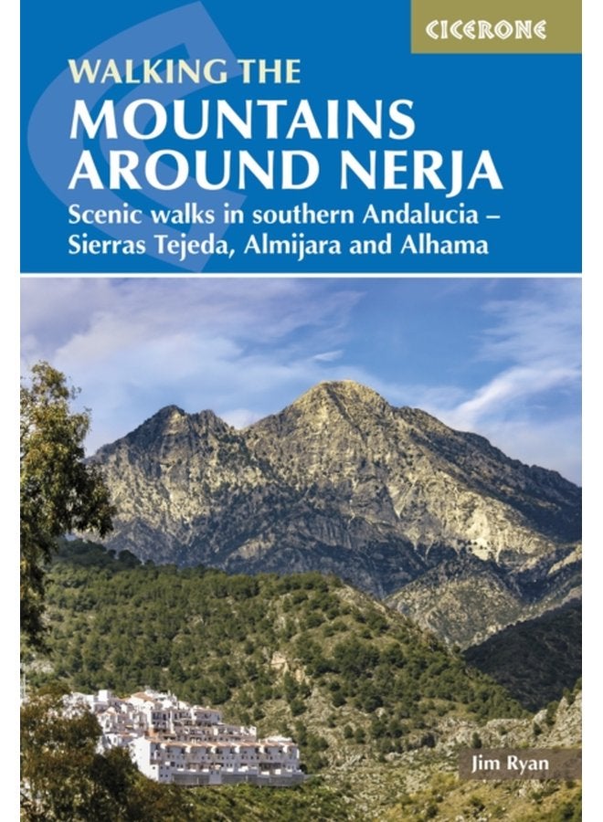 The Mountains Around Nerja Scenic walks in southern Andalucia a Sierras Tejeda Almijara and Alhama - Paperback