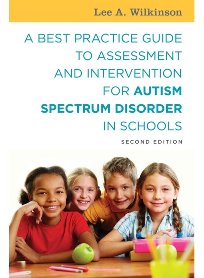 A Best Practice Guide to Assessment and Intervention for Autism Spectrum Disorder in Schools Second Edition - Paperback