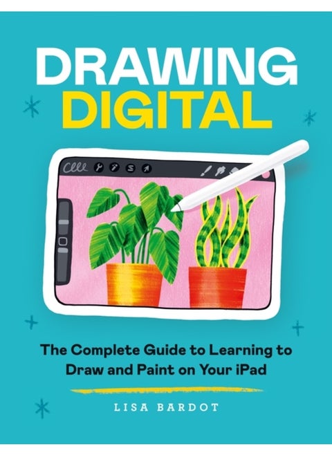 Draw Digital: The Complete Guide to Learning to Draw With Apps