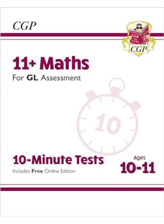 11+ GL 10-Minute Tests: Maths - Ages 10-11 (with Online Edition)