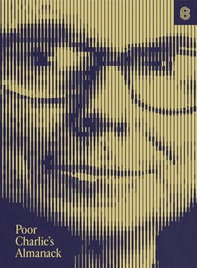 Poor Charlies Almanack The Essential Wit And Wisdom Of Charles T Munger