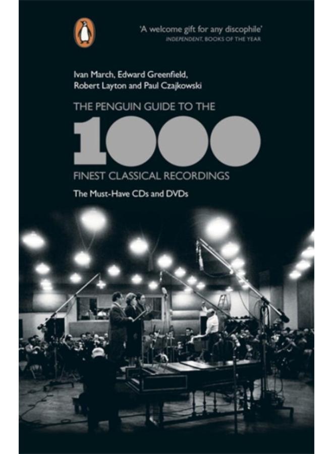 The Penguin Guide to the 1000 Finest Classical Recordings : The Must-Have CDs and DVDs 
