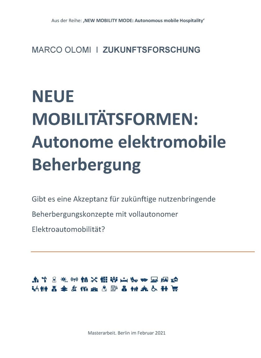 NEUE MOBILITÄTSFORMEN: Autonome elektromobile Beherbergung:Gibt es eine Akzeptanz für zukünftige nutzenbringende Beherbergungskonzepte mit vollautonomer Elektroautomobilität? 