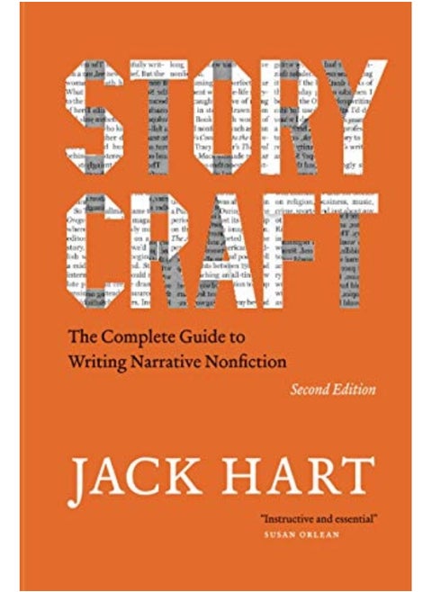 Storycraft Second Edition The Complete Guide To Writing Narrative Nonfiction By Hart, Jack Paperback
