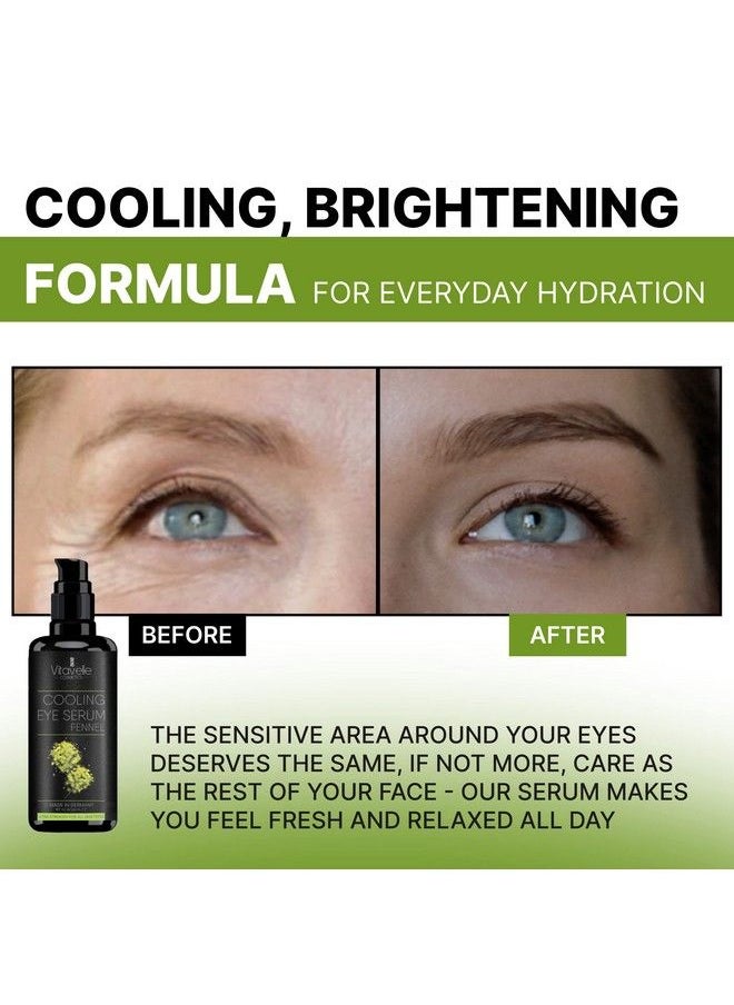 VITAVELLE - Eye Serum Under Eye Cream For Dark Circles And Puffiness Cooling Hydrating Under Eye Serum With Pure Fennel Extract Eye Cream Anti Aging To Moisturize & Depuff Zero Paraben Eye Gel By Vitavelle - Image 1