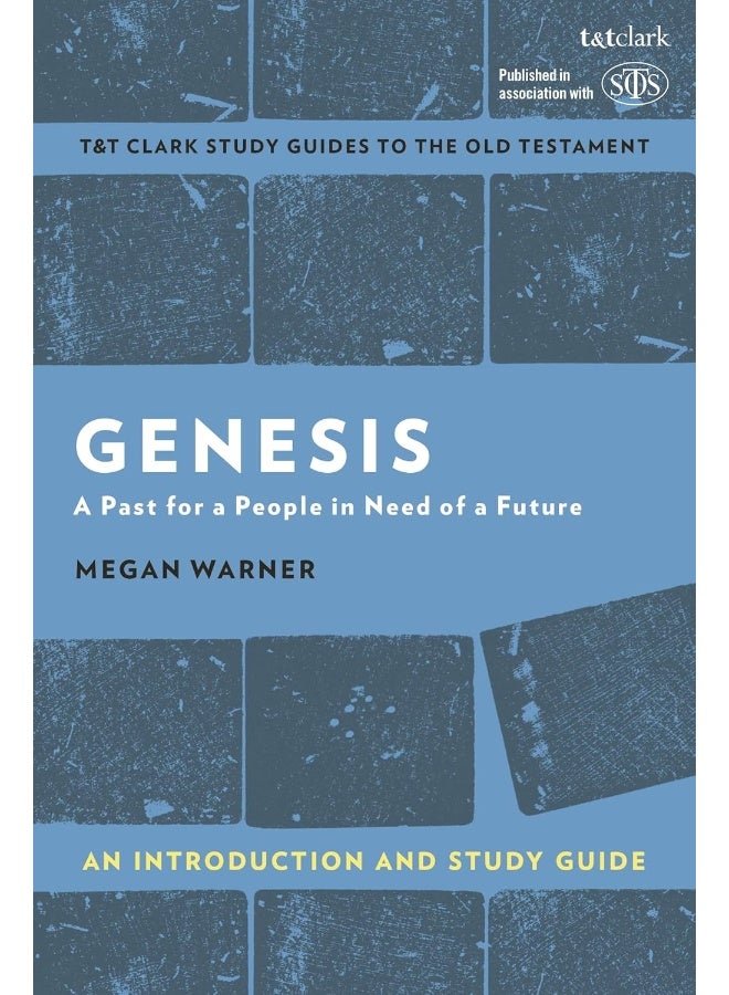 Genesis: An Introduction and Study Guide: A Past for a People in Need of a Future
