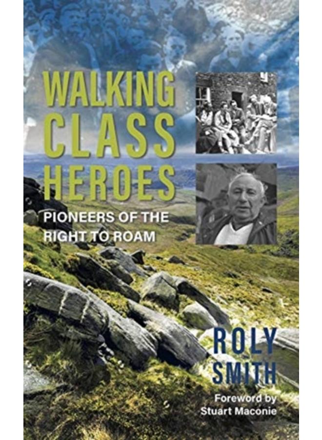 Walking Class Heroes : Pioneers of the Right to Roam 