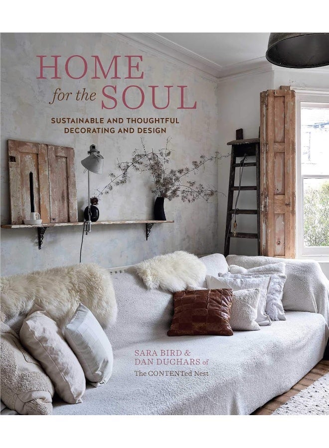 Home for the Soul: Sustainable and Thoughtful Decorating and Design - Image 1