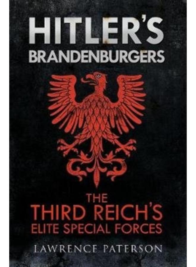 Hitler's Brandenburgers : The Third Reich Elite Special Forces 