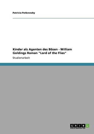 Kinder als Agenten des Bösen - William Goldings Roman "Lord of the Flies" - pzsku/Z204C184858795B303D76Z/45/1749123047/2c682093-0f0e-4c3e-ac12-de5753e19187
