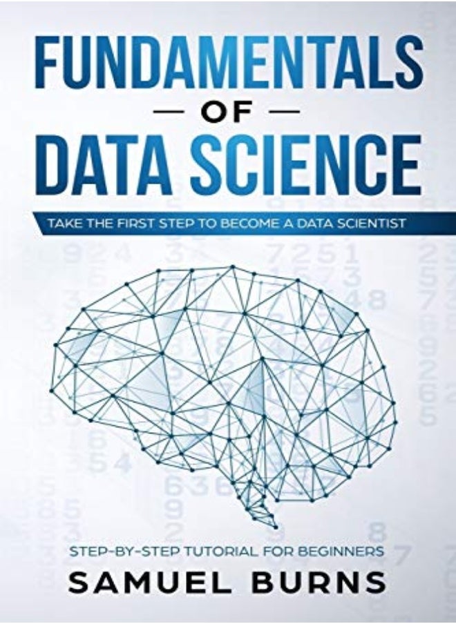 Fundamentals Of Data Science by Samuel Burns Paperback 