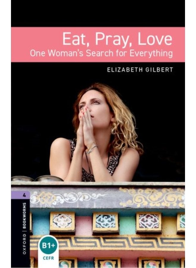 Oxford Bookworms Library Level 4 Eat Pray Love - Paperback