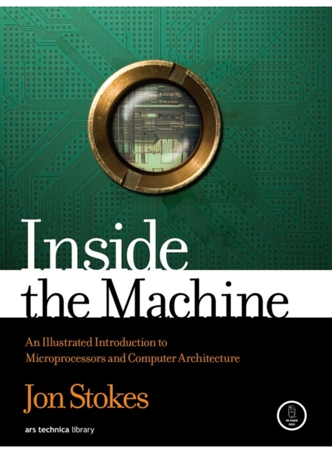 Inside the Machine : An Illustrated Introduction to Microprocessors and Computer Architecture