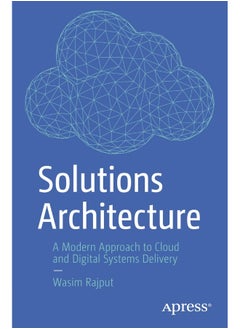 Solutions Architecture: A Modern Approach to Cloud and Digital Systems Del