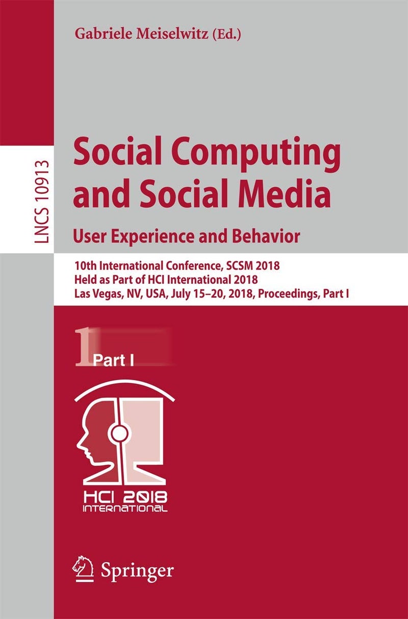 Social Computing and Social Media. User Experience: 10th International Conference, Scsm 2018, Held as