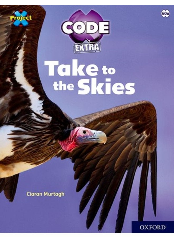 Project X CODE Extra White Book Band Oxford Level 10 Sky Bubble Take to the Skies - Paperback