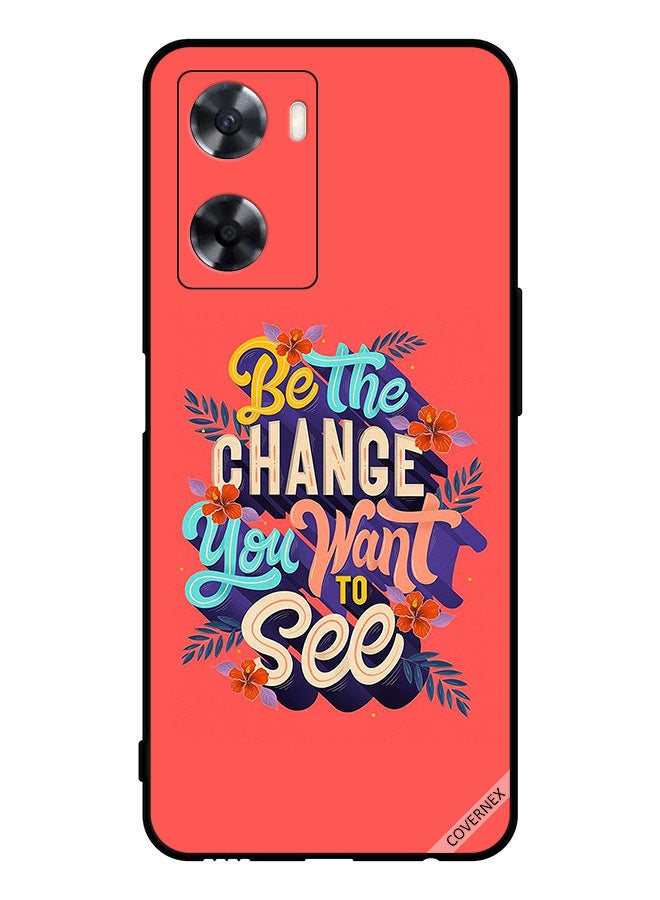 Covernex Protective Case Cover For Oppo A77 4G Be The Change You Want To See - Image 1